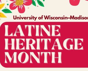 Flyer: UW Madison Latine Heritage Month