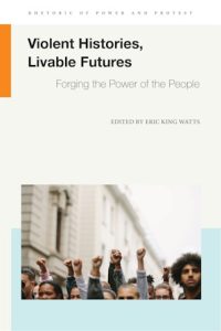 Image of book: 
DOWNLOAD BOOK FLYER

Violent Histories, Livable Futures
Forging the Power of the People